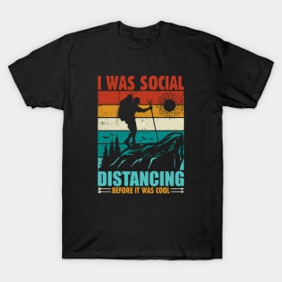 I Was Social Distancing Before It Was Cool T-Shirt